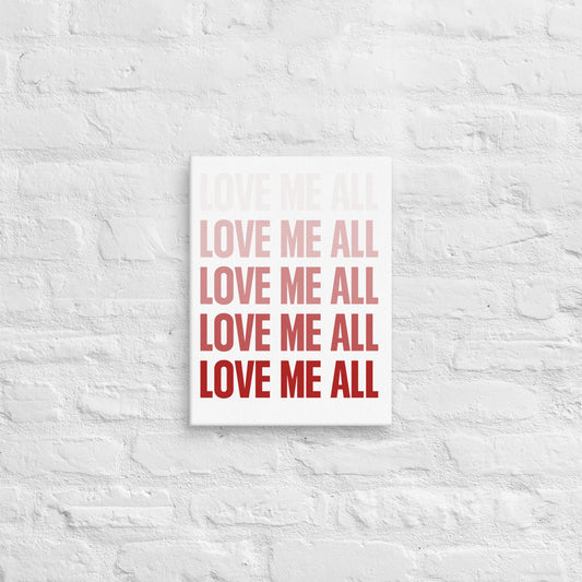 Love Me All Gallery Wrap Canvas