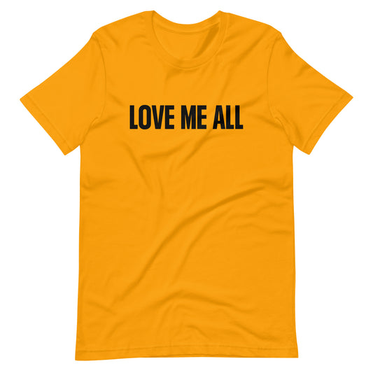 Love Me All T-Shirt